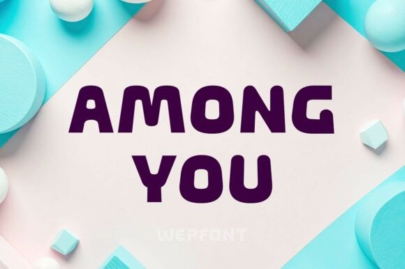 Among You: The Bold Display Font for Modern Campaigns