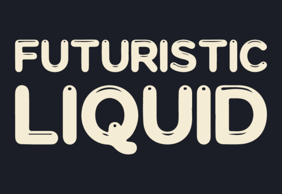 Futuristic Liquid Font for Bold Creative Designs